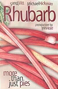Rhubarb: More Than Just Pies (Paperback)