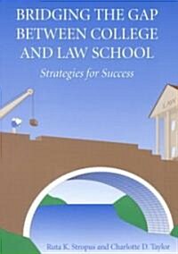 Bridging the Gap Between College and Law School (Paperback)
