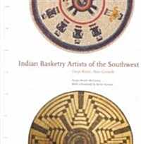 Indian Basketry Artists of the Southwest: Deep Roots, New Growth (Paperback)