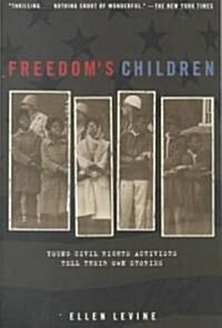 Freedoms Children: Young Civil Rights Activists Tell Their Own Stories (Paperback)