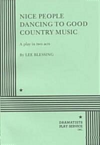 Nice People Dancing to Good Country Music (Paperback)