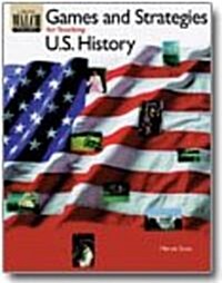 Games and Strategies for Teaching U.S. History (Paperback, Revised)