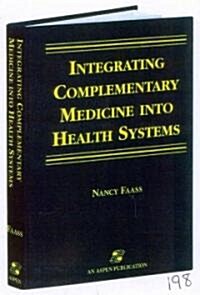 Integrating Complementary Medicine Into Health Systems (Paperback)