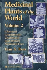 [중고] Medicinal Plants of the World: Chemical Constituents, Traditional and Modern Medicinal Uses, Volume 2 (Hardcover)