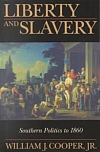 Liberty and Slavery: Southern Politics to 1860 (Paperback, Revised)