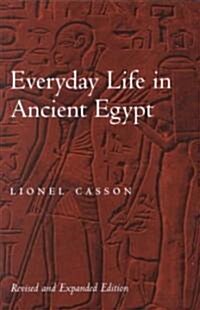 Everyday Life in Ancient Egypt (Paperback, Revised and Exp)