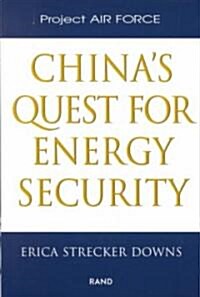 Chinas Quest for Energy Security (Paperback)