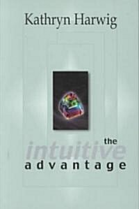 The Intuitive Advantage (Paperback)