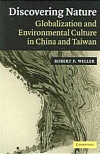 Discovering Nature : Globalization and Environmental Culture in China and Taiwan (Paperback)