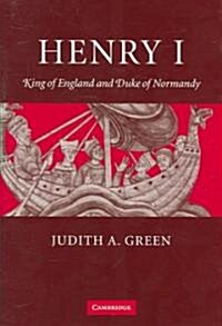 Henry I : King of England and Duke of Normandy (Hardcover)