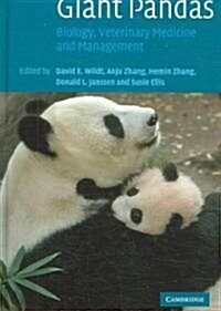 Giant Pandas : Biology, Veterinary Medicine and Management (Hardcover)