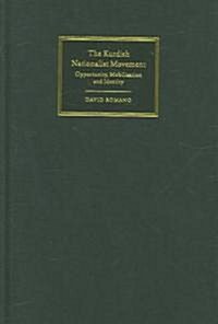 The Kurdish Nationalist Movement : Opportunity, Mobilization and Identity (Hardcover)