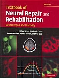 Textbook of Neural Repair and Rehabilitation: Volume 1, Neural Repair and Plasticity (Hardcover)