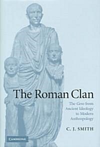 The Roman Clan : The Gens from Ancient Ideology to Modern Anthropology (Hardcover)
