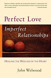 Perfect Love, Imperfect Relationships (Hardcover)