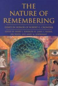 The nature of remembering : essays in honor of Robert G. Crowder 1st ed