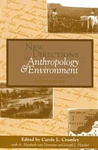 New Directions in Anthropology and Environment: Intersections (Paperback)