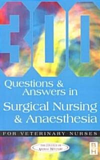 300 Questions and Answers in Surgical Nursing and Anaesthesia for Veterinary Nurses (Paperback)