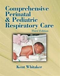 Comprehensive Perinatal and Pediatric Respiratory Care (Paperback, 3rd)