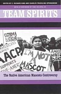 Team Spirits: The Native American Mascots Controversy (Paperback)