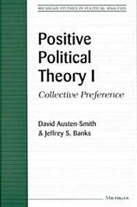 Positive Political Theory I: Collective Preference (Paperback)