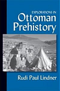 Explorations in Ottoman Prehistory (Hardcover)