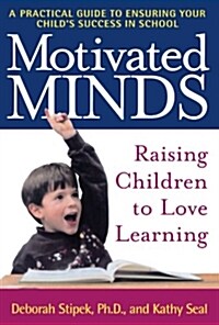 Motivated Minds: Raising Children to Love Learning (Paperback)
