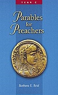 Parables for Preachers: The Gospel of Luke, Year C (Paperback)