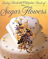 Lesley Herberts Complete Book of Sugar Flowers (Hardcover)