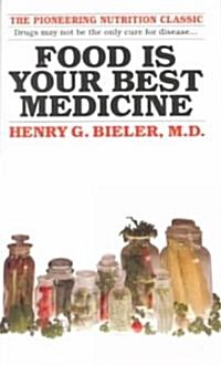 Food Is Your Best Medicine: The Pioneering Nutrition Classic (Mass Market Paperback)