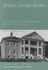 Nursing History Review Volume 9: Official Journal of the American Association for the History of Nursing (Paperback, 2001)