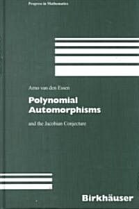 Polynomial Automorphisms: And the Jacobian Conjecture (Hardcover, 2000)