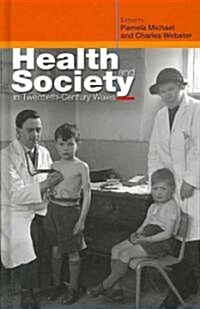 Health and Society in Twentieth-Century Wales (Hardcover)