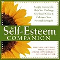 The Self-Esteem Companion: Simple Exercises to Help You Challenge Your Inner Critic and Celebrate Your Personal Strengths (Paperback)