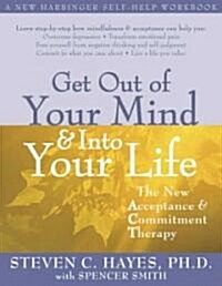 [중고] Get Out of Your Mind and Into Your Life: The New Acceptance and Commitment Therapy (Paperback)