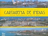 Cartagena de Indias: Visisn Panoramica Desde El Aire (Hardcover)