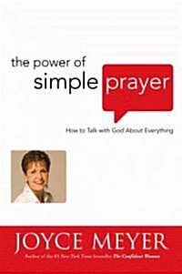 [중고] The Power of Simple Prayer: How to Talk with God about Everything (Hardcover)