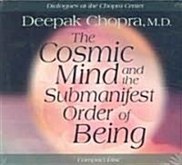 The Cosmic Mind and Submanifest Order of Being (Audio CD)