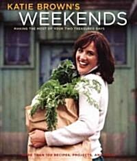 Katie Browns Weekends (Hardcover)