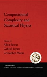 Computational Complexity and Statistical Physics (Hardcover)