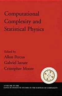 Computational Complexity and Statistical Physics (Paperback)