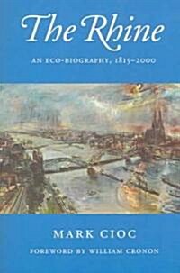 The Rhine: An Eco-Biography, 1815-2000 (Paperback)