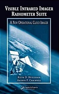Visible Infrared Imager Radiometer Suite : A New Operational Cloud Imager (Hardcover)