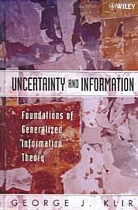 Uncertainty and Information: Foundations of Generalized Information Theory (Hardcover)