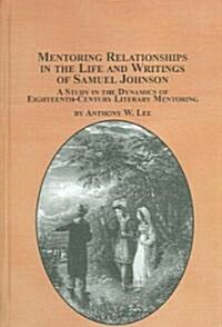 Mentoring Relationships in the Life And Writings of Samuel Johnson (Hardcover)