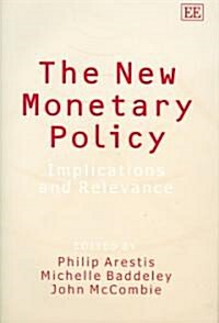 The New Monetary Policy : Implications and Relevance (Hardcover)