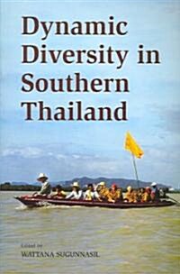 Dynamic Diversity in Southern Thailand (Paperback)