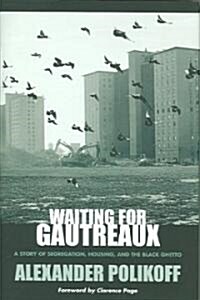 Waiting for Gautreaux: A Story of Segregation, Housing, and the Black Ghetto (Hardcover)