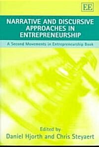 Narrative and Discursive Approaches in Entrepreneurship : A Second Movements in Entrepreneurship Book (Paperback)