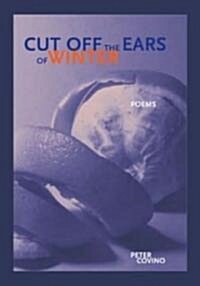 Cut Off the Ears of Winter (Paperback)